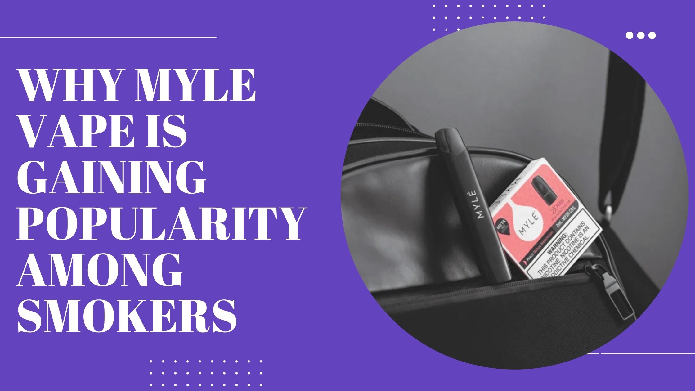 Why Myle Vape Is Gaining Popularity Among Smokers