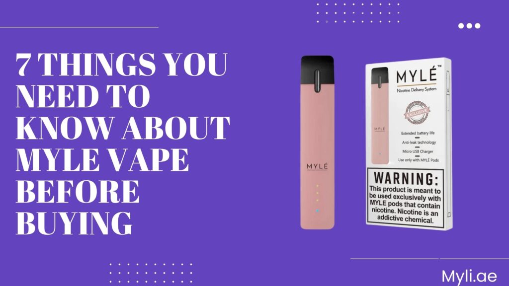 7 Things You Need to Know About Myle Vape Before Buying