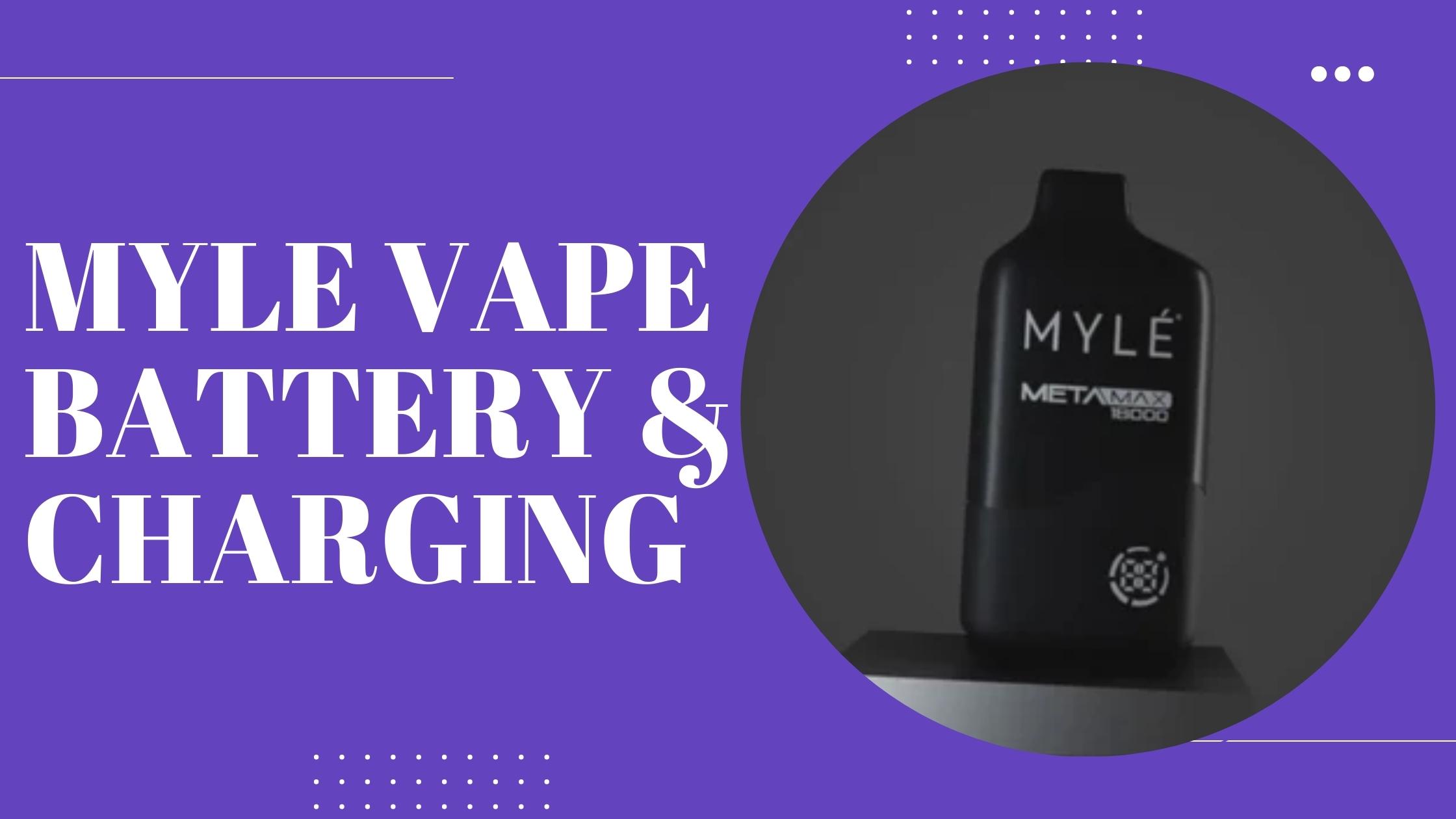 Myle Vape Battery & Charging